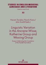 Linguistic Variation in the Ancrene Wisse, Katherine Group and Wooing Group