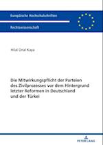 Die Mitwirkungspflicht der Parteien des Zivilprozesses vor dem Hintergrund letzter Reformen in Deutschland und der Tu¨rkei