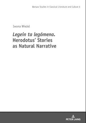 Legein ta legomena. Herodotus' Stories as Natural Narrative