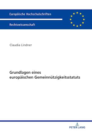 Grundlagen Eines Europaeischen Gemeinnuetzigkeitsstatuts