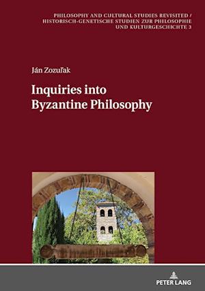 Inquiries into Byzantine Philosophy