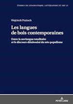 Les Langues de Bois Contemporaines - Entre La Novlangue Totalitaire Et Le Discours Detabuise Du Neo-Populisme.