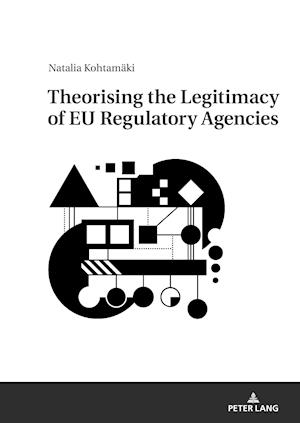 Theorising the Legitimacy of EU Regulatory Agencies