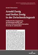 Arnold Zweig und Stefan Zweig in der Zwischenkriegszeit