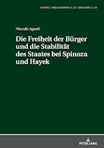 Die Freiheit der Buerger und die Stabiltaet des Staates bei Spinoza und Hayek
