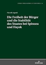 Die Freiheit der Buerger und die Stabiltaet des Staates bei Spinoza und Hayek