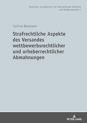 Strafrechtliche Aspekte Des Versandes Wettbewerbsrechtlicher Und Urheberrechtlicher Abmahnungen