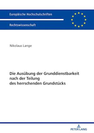 Die Ausuebung Der Grunddienstbarkeit Nach Der Teilung Des Herrschenden Grundstuecks