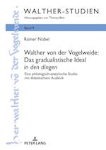 Walther Von Der Vogelweide: Das Gradualistische Ideal «In Den Dingen»