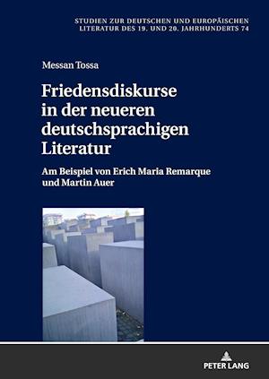 Friedensdiskurse in Der Neueren Deutschsprachigen Literatur