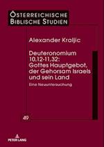 Deuteronomium 10,12-11,32: Gottes Hauptgebot, der Gehorsam Israels und sein Land