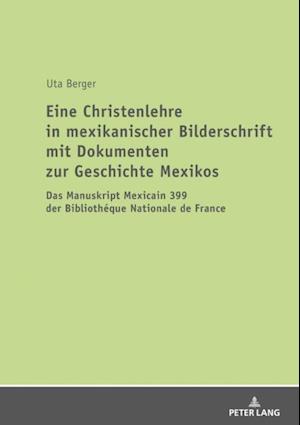 Eine Christenlehre in mexikanischer Bilderschrift mit Dokumenten zur Geschichte Mexikos