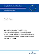 Rechtsfragen und Entwicklung des (beabsichtigten) Familienlebens in der EMRK, der EU-Grundrechtecharta und dem nationalen Recht am Maßstab des Art. 8 EMRK