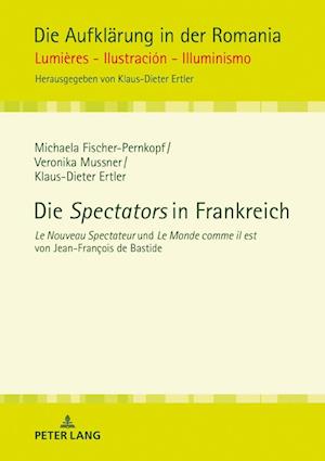 Die Spectators in Frankreich; Le Nouveau Spectateur und Le Monde comme il est von Jean-Francois de Bastide