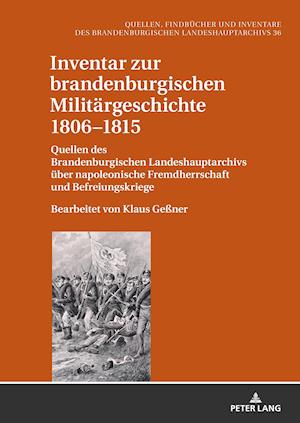 Inventar zur brandenburgischen Militaergeschichte 1806-1815