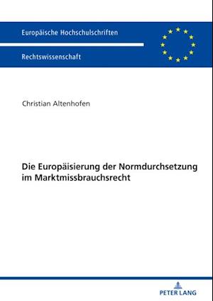 Die Europaeisierung der Normdurchsetzung im Marktmissbrauchsrecht