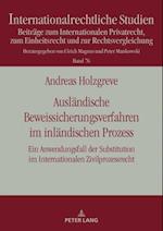 Auslaendische Beweissicherungsverfahren im inlaendischen Prozess