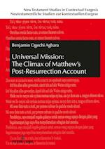Universal Mission: The Climax of Matthew's Post-Resurrection Account