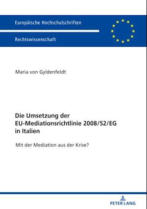 Die Umsetzung der EU-Mediationsrichtlinie 2008/52/EG in Italien