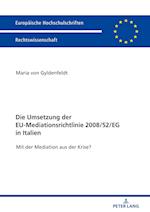 Die Umsetzung der EU-Mediationsrichtlinie 2008/52/EG in Italien; Mit der Mediation aus der Krise?