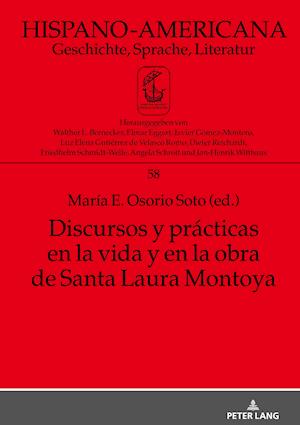 Discursos Y Prácticas En La Vida Y En La Obra de Santa Laura Montoya