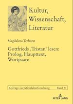 Gottfrieds ‹Tristan› lesen: Prolog, Haupttext, Wortpaare