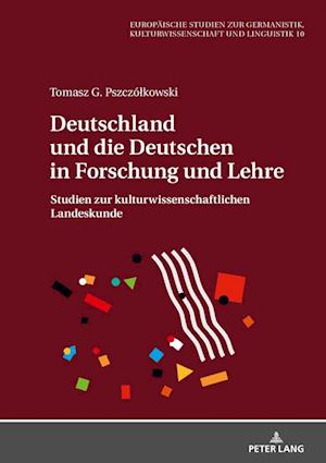 Deutschland Und Die Deutschen in Forschung Und Lehre