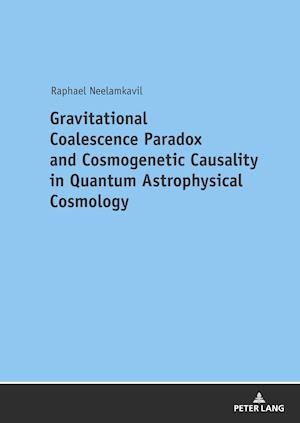 Gravitational Coalescence Paradox and Cosmogenetic Causality in Quantum Astrophysical Cosmology