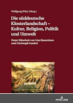 Die Sueddeutsche Klosterlandschaft - Kultur, Religion, Politik Und Umwelt