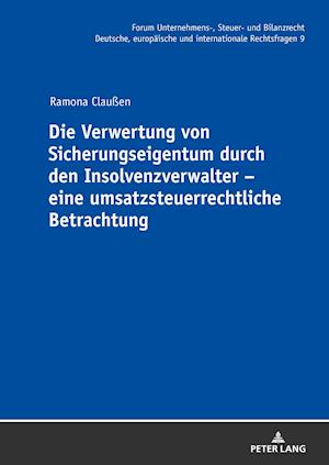 Die Verwertung Von Sicherungseigentum Durch Den Insolvenzverwalter - Eine Umsatzsteuerrechtliche Betrachtung