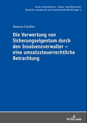 Die Verwertung von Sicherungseigentum durch den Insolvenzverwalter – eine umsatzsteuerrechtliche Betrachtung