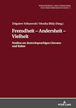Fremdheit - Andersheit - Vielheit; Studien zur deutschsprachigen Literatur und Kultur