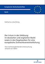 Der Irrtum in der Erklaerung im deutschen und englischen Recht sowie in den Regelwerken fuer eine europaeische Zivilrechtsvereinheitlichung