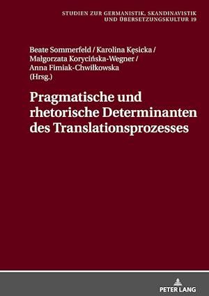 Pragmatische Und Rhetorische Determinanten Des Translationsprozesses