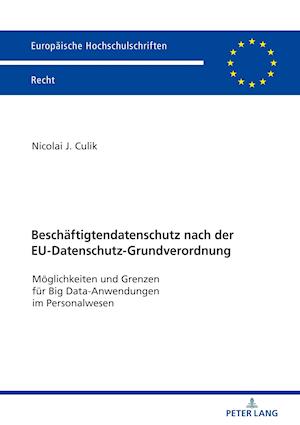 Beschaeftigtendatenschutz Nach Der Eu-Datenschutz-Grundverordnung