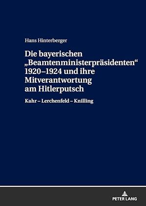 Die bayerischen Beamtenministerpraesidenten 1920-1924 und ihre Mitverantwortung am Hitlerputsch