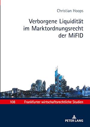 Verborgene Liquiditaet Im Marktordnungsrecht Der Mifid