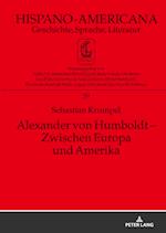 Alexander Von Humboldt - Zwischen Europa Und Amerika