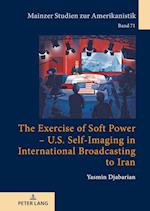 The Exercise of Soft Power – U.S. Self-Imaging in International Broadcasting to Iran
