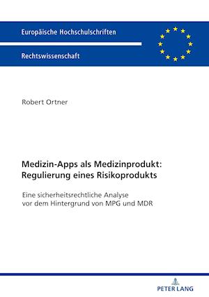 Medizin-Apps ALS Medizinprodukt: Regulierung Eines Risikoprodukts