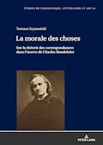 La morale des choses; Sur la théorie des correspondances dans l'oeuvre de Charles Baudelaire