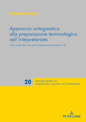 Approccio sintagmatico alla preparazione terminologica nell'interpretariato; Uno studio del caso per la direzione linguistica A-B