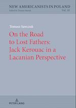 On the Road to Lost Fathers: Jack Kerouac in a Lacanian Perspective