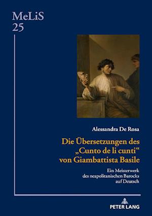 Die Uebersetzungen Des «Cunto de Li Cunti» Von Giambattista Basile