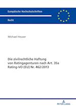 Die Zivilrechtliche Haftung Von Ratingagenturen Nach Art. 35a Rating-Vo (Eu) Nr. 462/2013