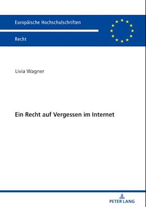 Ein Recht auf Vergessen im Internet