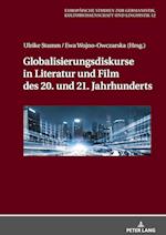 Globalisierungsdiskurse in Literatur Und Film Des 20. Und 21. Jahrhunderts