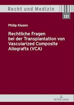 Rechtliche Fragen bei der Transplantation von Vascularized Composite Allografts (VCA)