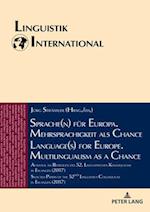 Sprache(n) fuer Europa. Mehrsprachigkeit als Chance / Language(s) for Europe. Multilingualism as a Chance