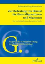 Zur Bedeutung von Heimat fuer aeltere Migrantinnen und Migranten